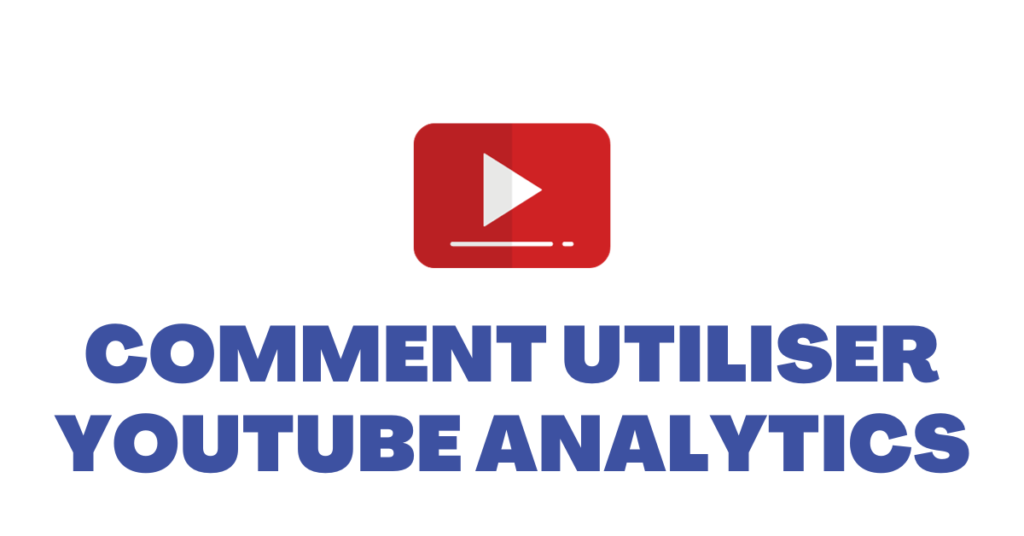 Comment utiliser YouTube analytics