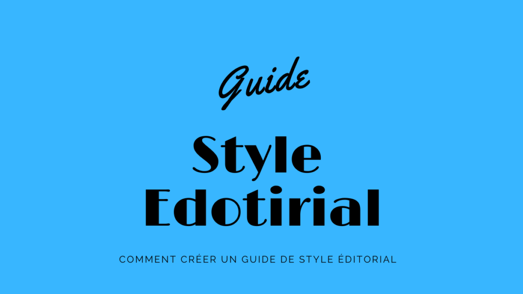 Comment créer un guide de style éditorial