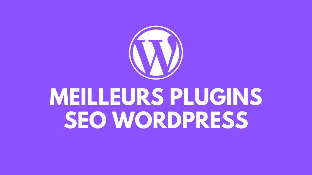 Meilleurs Plugins SEO Wordpress