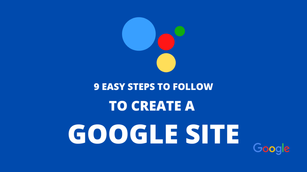 how to make a google site - 9 Easy Steps to follow