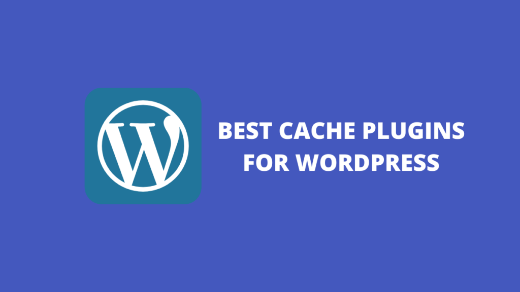 best cache plugins for wordpress