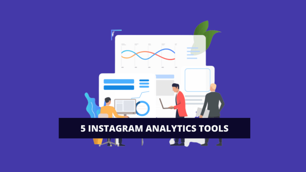 The Best Instagram Analytics Tools to track Insights