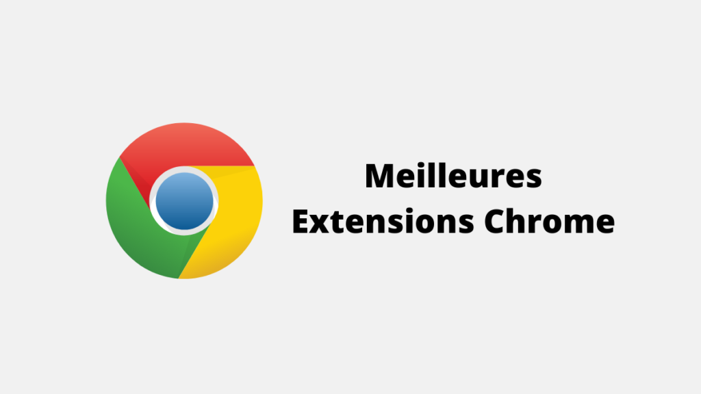 Meilleures Extensions Chrome 1