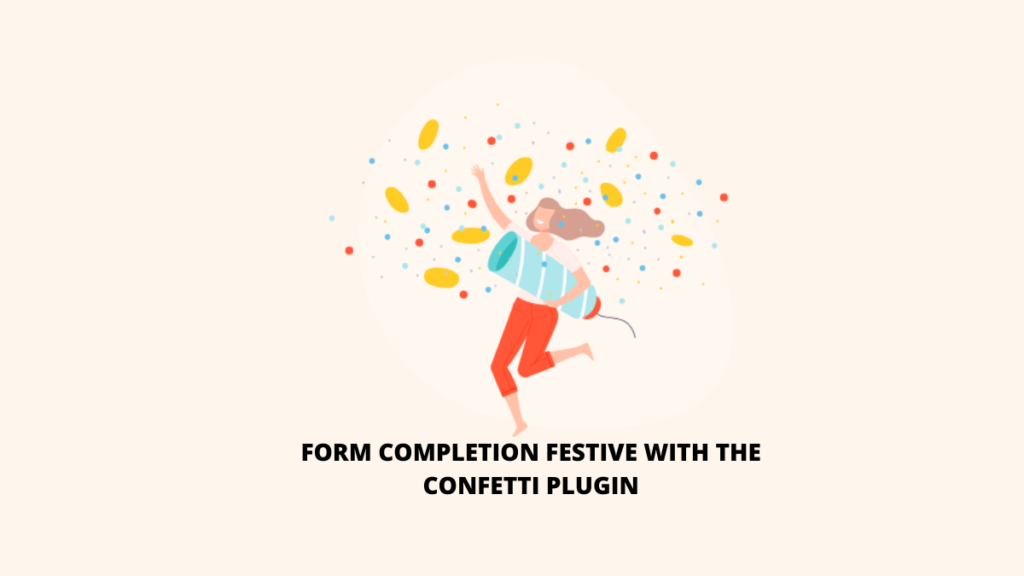 Form Completion Festive with the Confetti Plugin