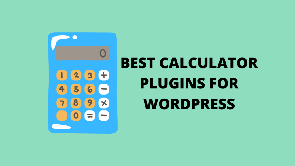 Best Calculator Plugins For WordPress