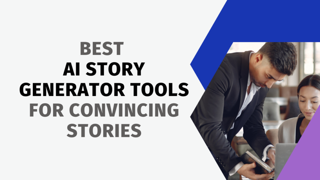 best AI story generator tools for convincing stories
