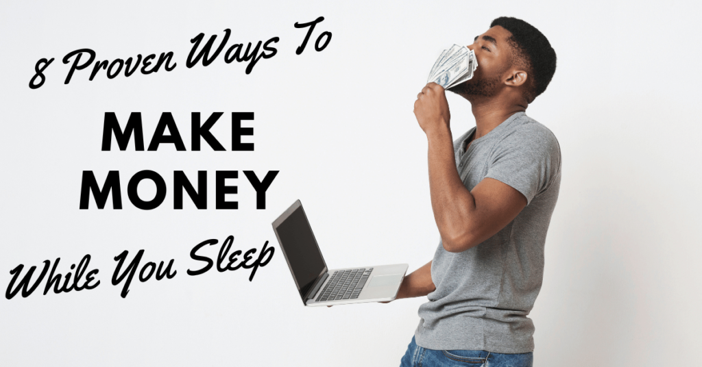 How To Make Money While You Sleep