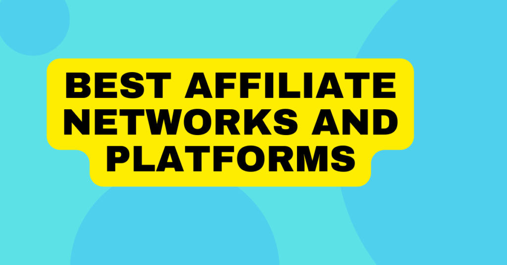 Best Affiliate Networks And Platforms